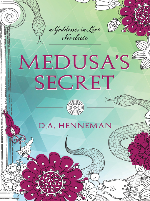 Title details for Medusa's Secret by D.A. Henneman - Wait list